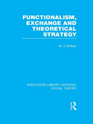 cover image of Functionalism, Exchange and Theoretical Strategy (RLE Social Theory)
